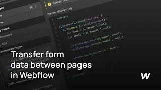 Transfer Form Data Between Pages in Webflow