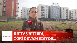 Kiptaş bitirdi, TOKİ devam ediyor... 8 Şubat 2024 Selçuk Tepeli ile FOX Ana Haber