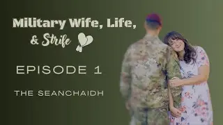 Military Wife, Life, and Strife Podcast - Episode 01: The Seanchaidh