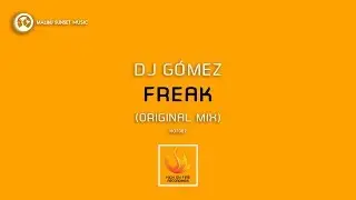 DJ G&oacute;mez - Freak (Original Mix) [High On Fire Recordings]