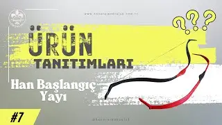 Han Başlangı&ccedil; Yayı | &Uuml;r&uuml;n Tanıtımları 07 &ndash; Konuralp Ok&ccedil;uluk 🏹  #ok&ccedil;uluk #okis #gelenekselok&ccedil;uluk