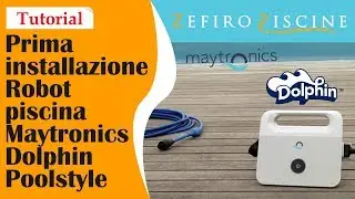 Tutorial - Prima installazione Robot pulitore Maytronics Dolphin Poolstyle | Zefiropiscine