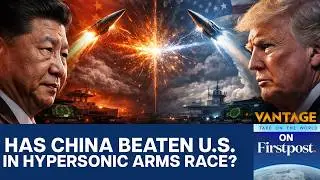 Гонка гиперзвукового оружия: опередил ли Китай США? | Vantage на Firstpost