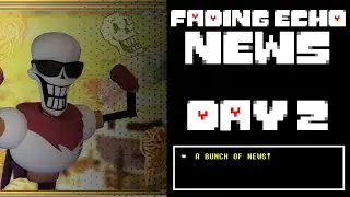 Fading Echo News | Day 2