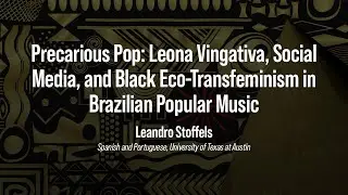 Precarious Pop: Leona Vingativa, Social Media & Black Eco-Transfeminism in Brazilian Popular Music
