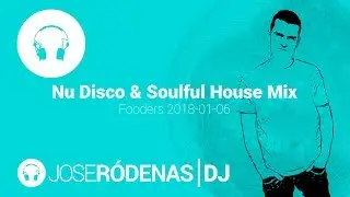 Nu Disco & Soulful House Mix &middot; Fooders  | Jose R&oacute;denas DJ (2018-01-06)