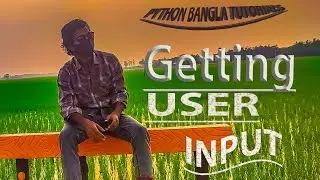 Python Bangla Tutorials 5 : Getting User Input