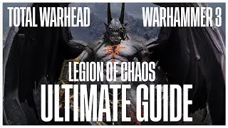 Legion of Chaos Ultimate Guide | Total War Warhammer 3
