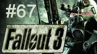 [Часть 67] Наводим порядок на Столичной пустоши в Fallout 3 (максимальная сложность)