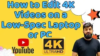 How to Edit 4K Videos on a Low‑Spec Laptop or PC with Filmora | Smooth & Lag‑Free  Editing Guide