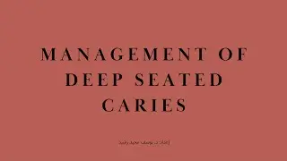 Management of deep seated caries