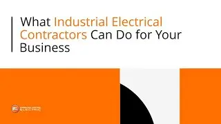 What Industrial Electrical Contractors Can Do for Your Business