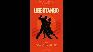 Libertango by Astor Piazzolla for Trombone and Piano (Sheet Music)