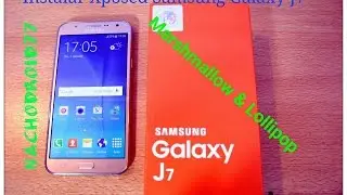 Como instalar Xposed en J7 (Marshmallow & Lollipop)