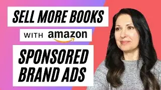 Sell More Books With Amazon Sponsored Brand Ads - Grow Your Low Content Book Publishing Business