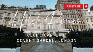 HOTEL REVIEW | Club Quarters Covent Garden London | PERFECT LOCATION ROYAL OPERA HOUSE THEATRES