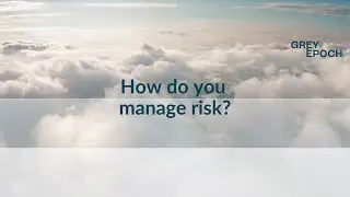 How do Grey Epoch Manage Risk?
