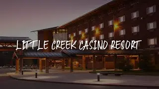 Little Creek Casino Resort Review - Kamilche , United States of America
