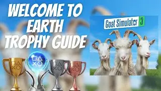 Welcome to Earth Trophy / Achievement Guide - Goat Simulator 3