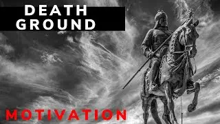 Death Ground Strategy | Motivational Speech