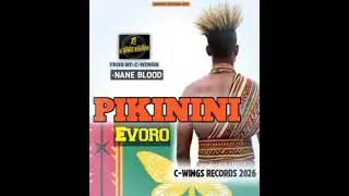 𝘗𝘐𝘒𝘐𝘕𝘐𝘕𝘐 𝘌𝘝𝘖𝘙𝘖 (2026) -Nane Blood - (C-Wings Record)#pnglatestmusic #2026Vibes #Localmusic2026