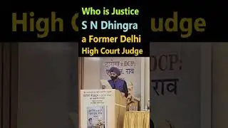Who is former Delhi HIgh Court Justice S N Dhingra