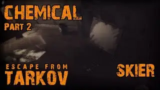 Tarkov | Chemical - Part 2 | Quest Skier