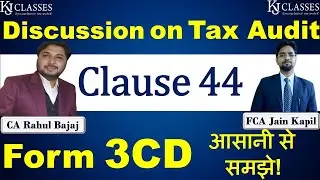 Discussion on Clause 44 of Form 3CD (Tax Audit) आसानी से समझे! || CA KAPIL JAIN || CA RAHUL BAJAJ