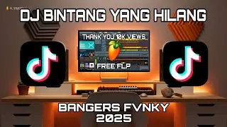 DJ BINTANG YANG HILANG BANGERS FVNKY [FREE FLP] TERBARU 2025 TERIMA KASIH UNTUK 10K VIEWS 🎉🎉