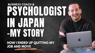 From Dropout - to a Business Psychologist living in Japan: My story