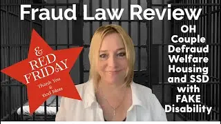 Fraud Law Review - OH Couple Defraud Welfare Housing and SSD with FAKE Disability
