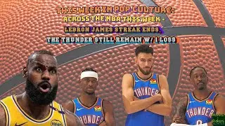 This Week in Pop Culture [Dec. 7th]:  LeBron James Streak Ends, The THUNDER Still Remain w/ 1 Loss