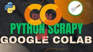 Web Scraping 2.0: Scrapy & Google Colab - The Future of Web Scraping