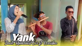 DUET ROMANTIS EVI FT HARIS DI LAGU YANK SASAK