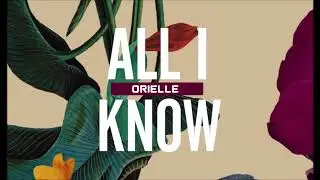Orielle - All I Know (Extended Mix)