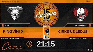 2026 01 18 | PINGVĪNI X (PNX) - CIRKS UZ LEDUS II (CR2) | E10