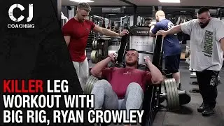 KILLER Leg Workout |  BIG RIG , Ryan Crowley