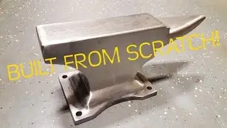 Making a really nice Anvil from scratch, 30lbs