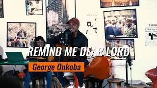 Remind Me, Dear Lord- Tawasifu ya Onkorbs Live Performance