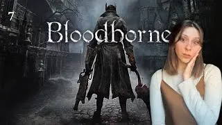 Orphan of Kos vs me and my jokes | Bloodborne full playthrough | part seven