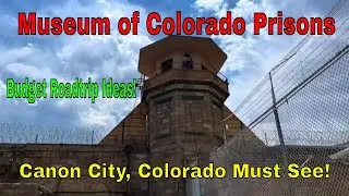 Museum of Colorado Prisons in Cannon City, Colorado: Budget-Friendly Travel Ideas #prison #tour