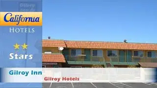 Gilroy Inn, Gilroy Hotels - California