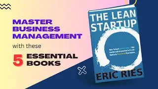 Master Business Management with These 5 Essential Books