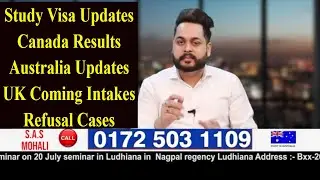 Study Visa Updates | Canada Results | Australia Updates | UK Coming Intakes | Refusal Cases