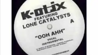 K-otix feat Lone Catalysts - Ooh Ahh (2001).