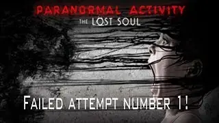 Lets Play - PARANORMAL ACTIVITY THE LOST SOUL - TAKE 1