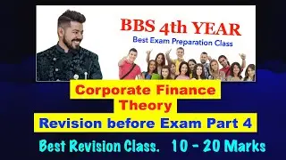 Corporate Finance Theory !! Best Revision Before Exam !! BBS 4th Year !!