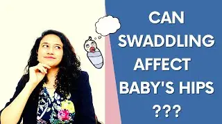 How to 'Safe - Hip' Swaddle your Baby ? Preventing hip dysplasia. Can Baby Wearing hurt baby's hips?