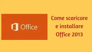 Come scaricare e installare Office 2013 Professional Plus