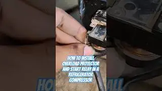 How to Install Overload Protector and Start Relay in a Refrigerator Compressor🔧❄️